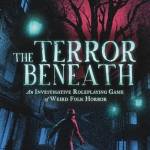 The Terror Beneath: An Investigative Roleplaying Game of Weird Folk Horror