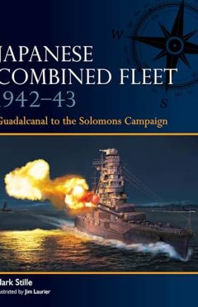 Japanese Comined Fleet 1942–43: Guadalcanal to the Solomons Campaign (Fleet, No. 8)