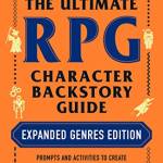 The Ultimate RPG Character Backstory Guide (Expanded Genres Edition)