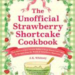 The Unofficial Strawberry Shortcake Cookbook