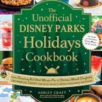 The Unofficial Disney Parks Holidays Cookbook