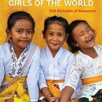 Girls of the World: 250 Portraits of Awesome