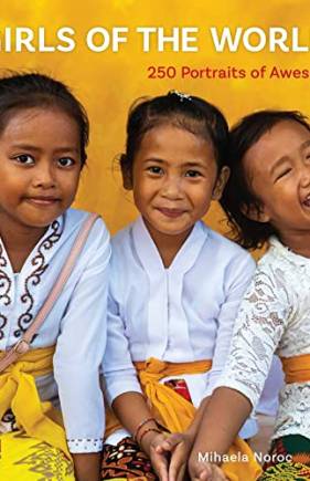 Girls of the World: 250 Portraits of Awesome