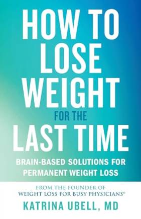 How to Lose Weight for the Last Time: rain-ased Solutions for Permanent Weight Loss