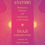 Spiritual Anatomy: Meditation, Chakras, and the Journey to the Center