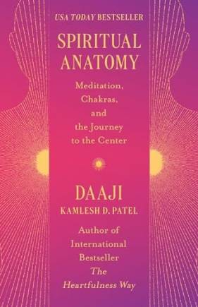 Spiritual Anatomy: Meditation, Chakras, and the Journey to the Center