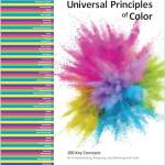Universal Principles of Color: 100 Key Concepts for Understanding, Analyzing, and Working With Color