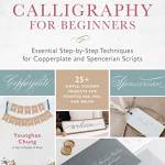 Classic Calligraphy for Beginners: Essential Step-by-Step Techniques for Copperplate and Spencerian Scripts