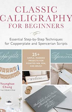 Classic Calligraphy for Beginners: Essential Step-by-Step Techniques for Copperplate and Spencerian Scripts
