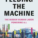 Feeding the Machine: The Hidden Human Labor Powering A.I.