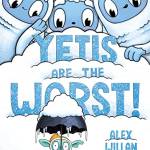 Yetis Are the Worst! (The Worst Series)