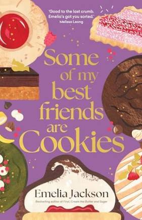 Some of My Best Friends are Cookies: Recipes for Baking Perfection