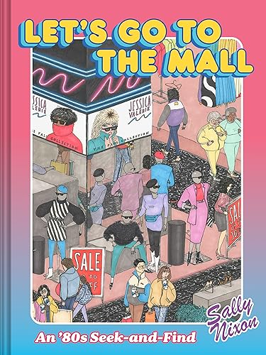 Let's Go to the Mall: An ’80s Seek-and-Find
