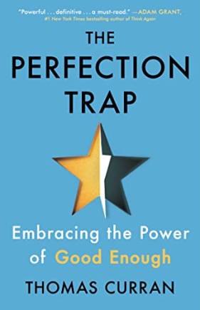 The Perfection Trap: Emracing the Power of Good Enough