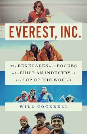 Everest, Inc.: The Renegades and Rogues Who uilt an Industry at the Top of the World