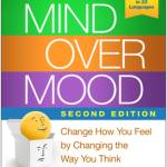 Mind Over Mood: Change How You Feel by Changing the Way You Think (2nd Ed.)