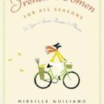 French Women for All Seasons: A Year of Secrets, Recipes, and Pleasure