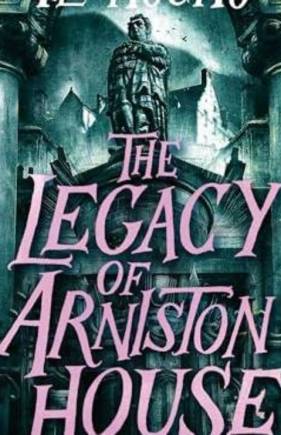 The Legacy of Arniston House (Edinburgh Nights, Bk. 4)