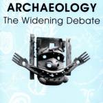 Archaeology: The Widening Debate