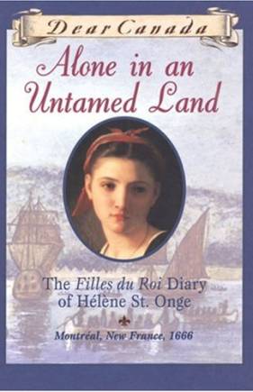 Dear Canada: Alone in an Untamed Land