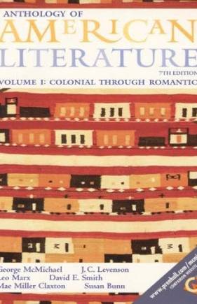 Anthology of American Literature: Volume I: Colonial Through Romantic