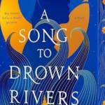 A Song to Drown Rivers