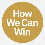 How We Can Win: And What Happens to Us and Our Country If We Don’t