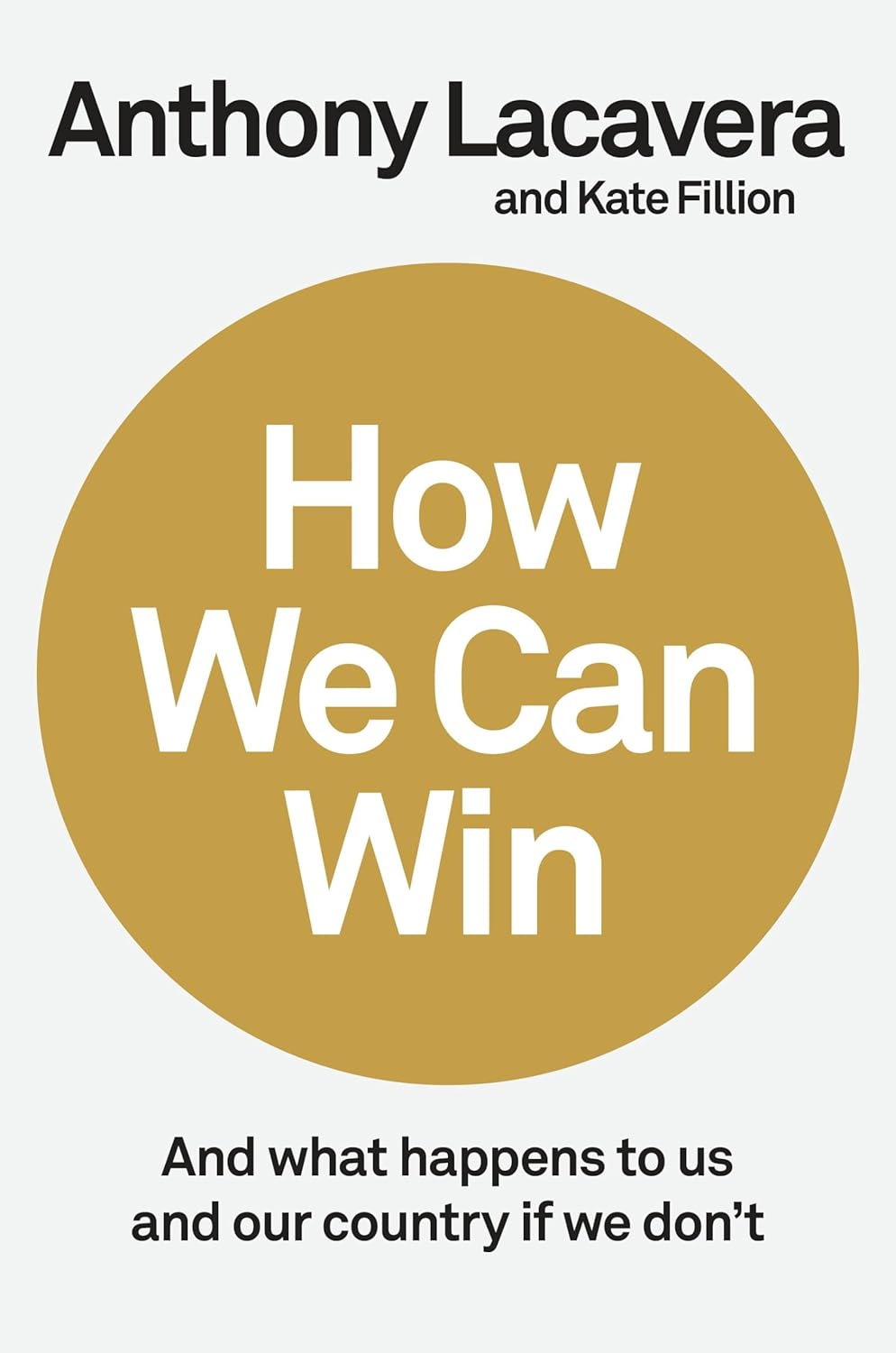 How We Can Win: And What Happens to Us and Our Country If We Don’t