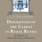Description of the Clergy in Rural Russia: The Memoir of a Nineteenth-Century Parish Priest