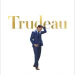Trudeau: The Education of a Prime Minister