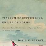 Tsardom of Sufficiency, Empire of Norms: Statistics, Land Allotments, and Agrarian Reform in Russia, 1700–1921