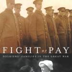 Fight or Pay: Soldiers’ Families in the Great War