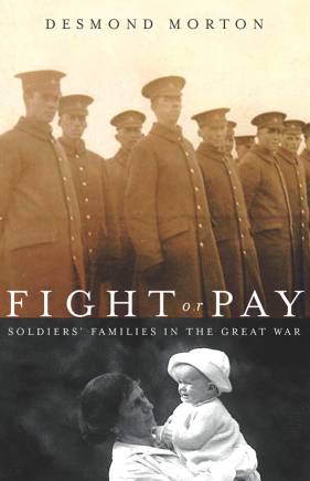 Fight or Pay: Soldiers’ Families in the Great War