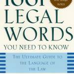 1001 Legal Words You Need to Know: The Ultimate Guide to the Language of the Law