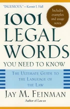1001 Legal Words You Need to Know: The Ultimate Guide to the Language of the Law