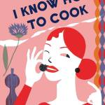 I KNOW HOW TO COOK