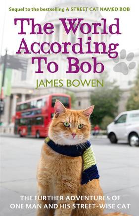 The World According to Bob: The Further Adventures of One Man and His Street-wise Cat