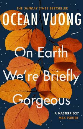 Ocean Vuong On Earth We're Briefly Gorgeous