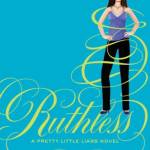 Pretty Little Liars #10: Ruthless