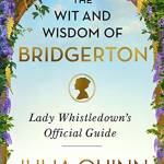 The Wit and Wisdom of Bridgerton: Lady Whistledown's Official Guide