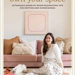 Own Your Space: Attainable Room-by-Room Decorating Tips for Renters and Homeowners