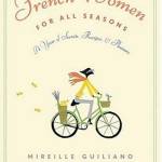 French Women for All Seasons: A Year of Secrets, Recipes, and Pleasure