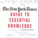 The New York Times Guide to Essential Knowledge: A Desk Reference for the Curious Mind