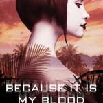 Because It Is My Blood