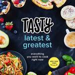 Tasty Latest and Greatest: Everything You Want to Cook Right Now