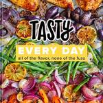 Tasty Every Day: All of the Flavor, None of the Fuss
