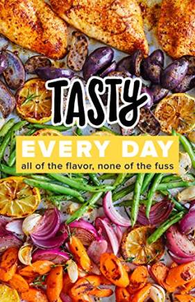 Tasty Every Day: All of the Flavor, None of the Fuss