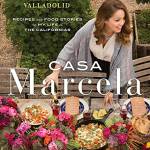 Casa Marcela: Recipes and Food Stories of My Life in the Californias