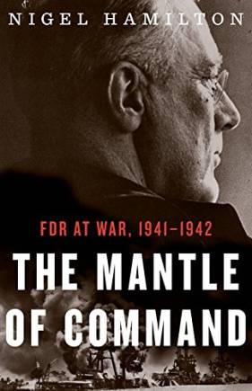 The Mantle of Command: FDR at War, 1941–1942