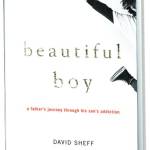 Beautiful Boy: A Father’s Journey Through His Son’s Addiction